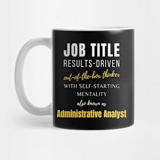 Administrative Analyst | Birthday Punny Co Worker Management Colleague Mug